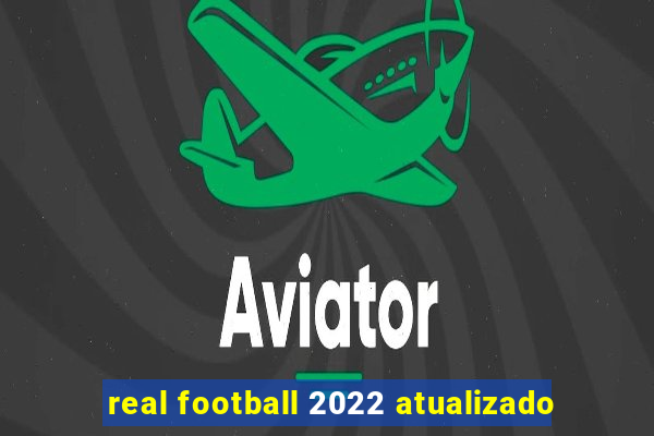 real football 2022 atualizado