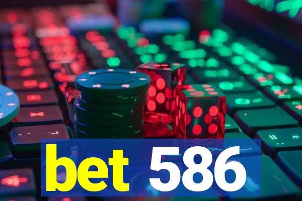 bet 586