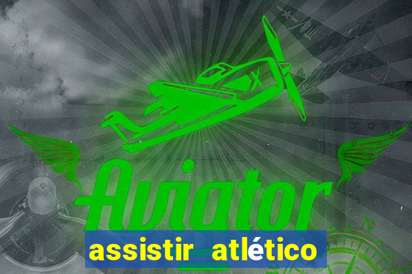 assistir atlético mg x botafogo