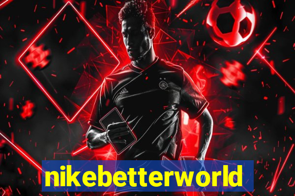 nikebetterworld