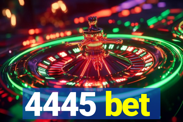 4445 bet