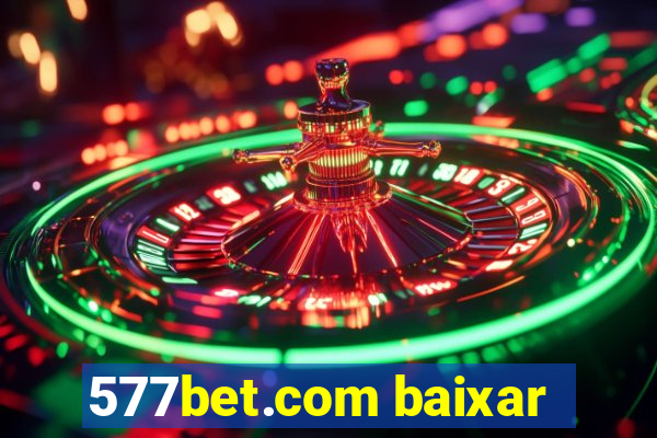 577bet.com baixar