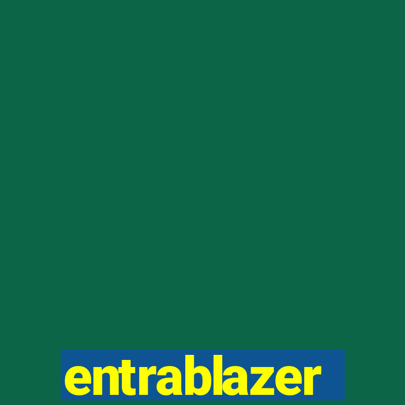 entrablazer