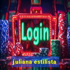 juliana estilista