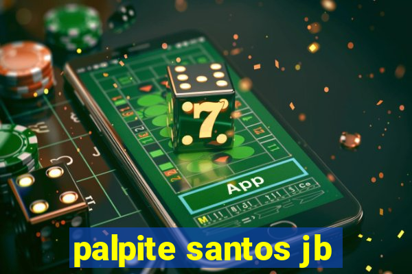 palpite santos jb