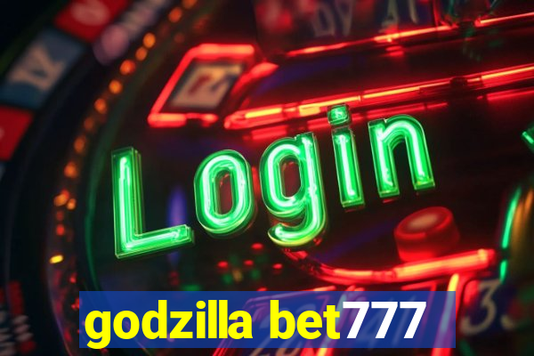 godzilla bet777