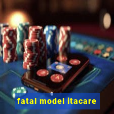 fatal model itacare