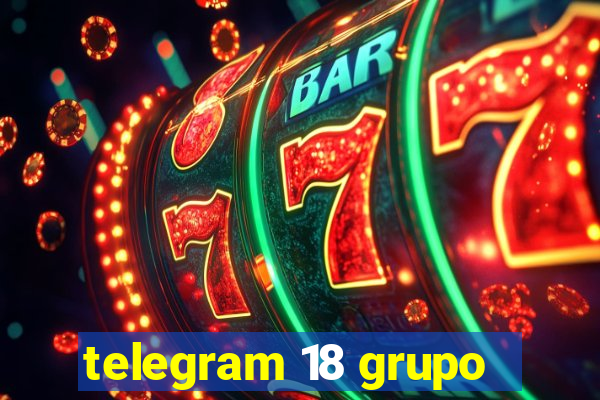 telegram 18 grupo