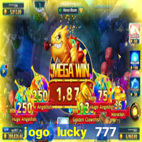 jogo lucky 777 paga mesmo