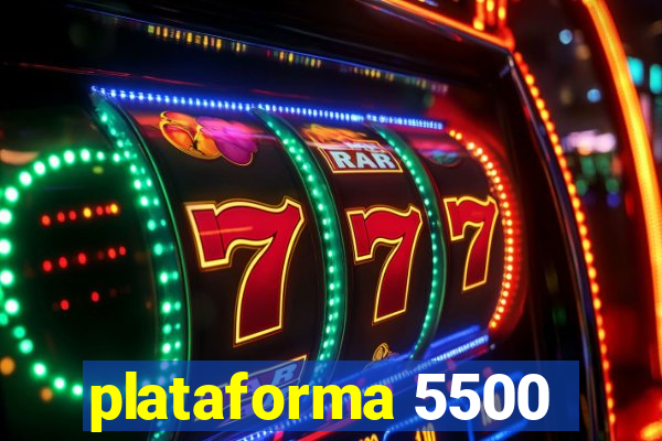 plataforma 5500