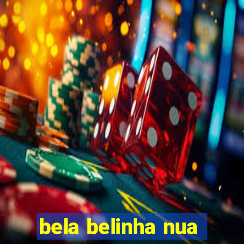 bela belinha nua