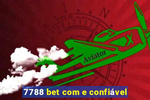 7788 bet com e confiável