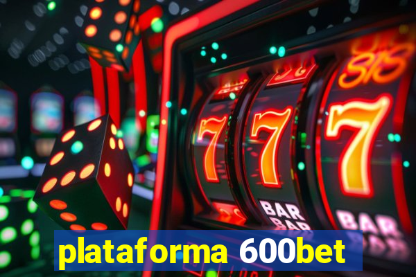 plataforma 600bet