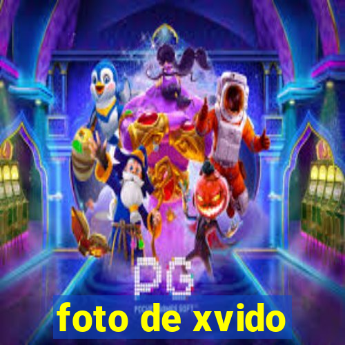 foto de xvido