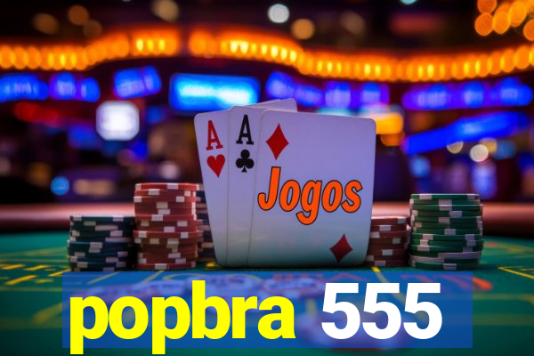 popbra 555