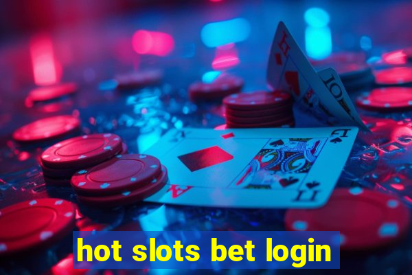 hot slots bet login