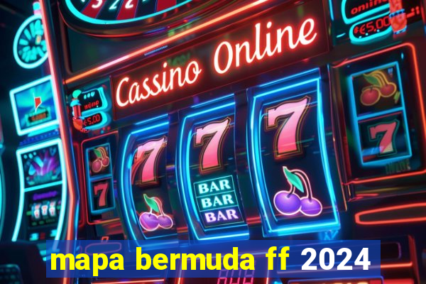 mapa bermuda ff 2024