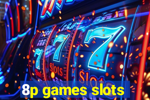 8p games slots