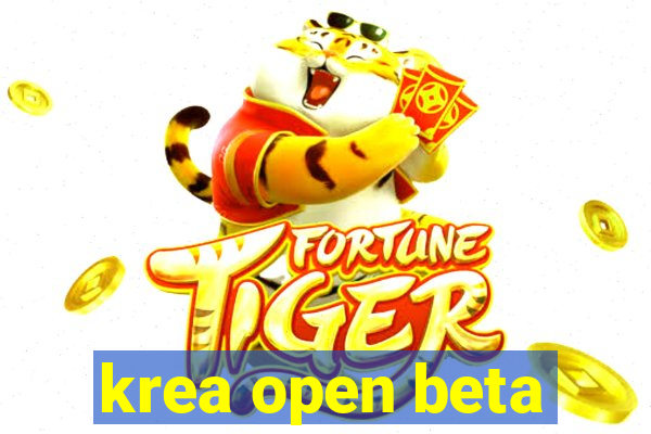 krea open beta