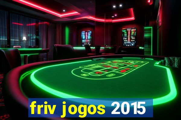 friv jogos 2015