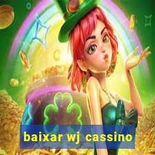 baixar wj cassino