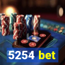 5254 bet