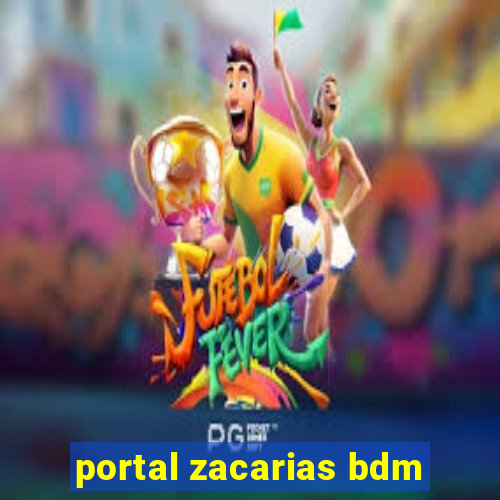 portal zacarias bdm