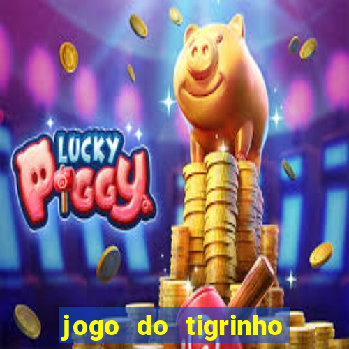 jogo do tigrinho de 5 reais