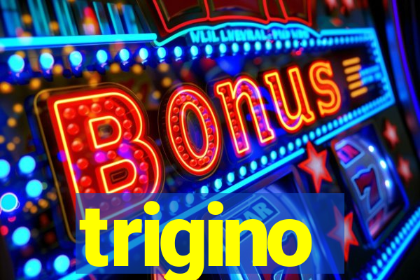 trigino