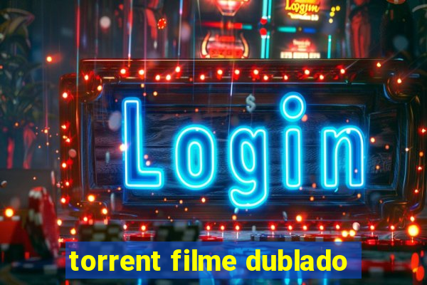 torrent filme dublado