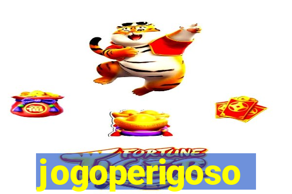 jogoperigoso