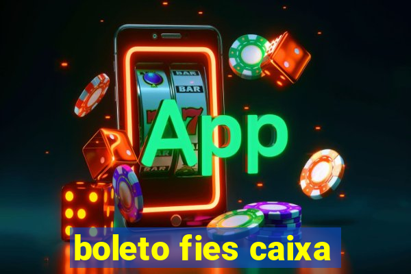 boleto fies caixa