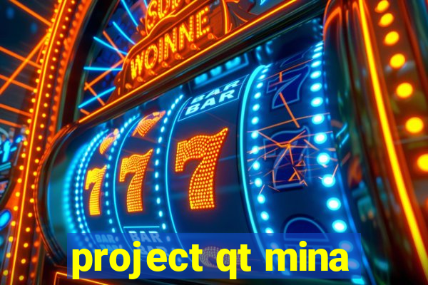 project qt mina