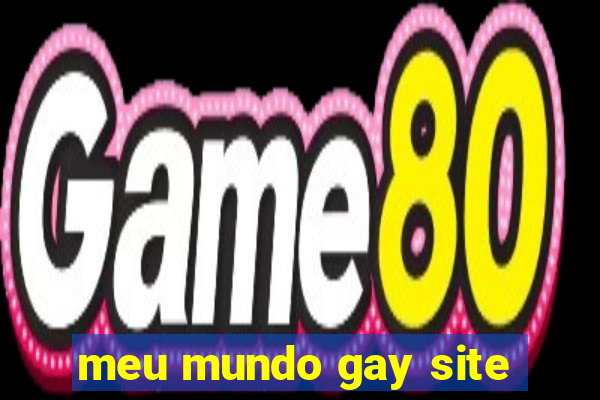 meu mundo gay site