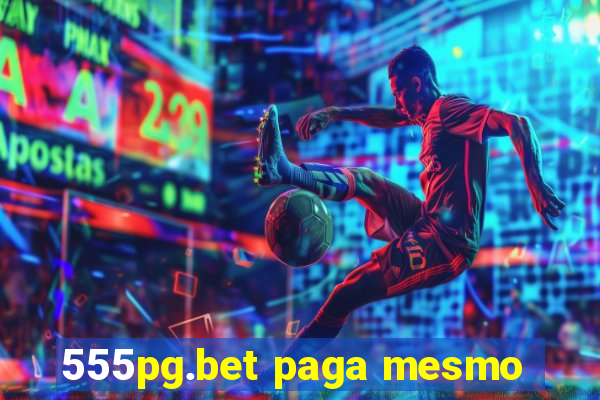 555pg.bet paga mesmo