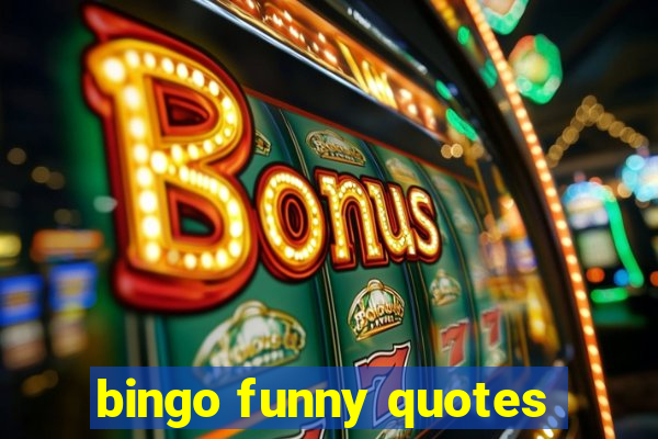 bingo funny quotes