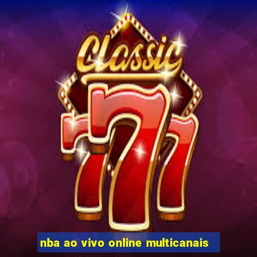 nba ao vivo online multicanais