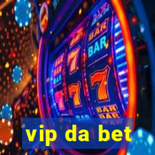 vip da bet