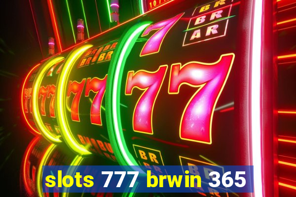 slots 777 brwin 365