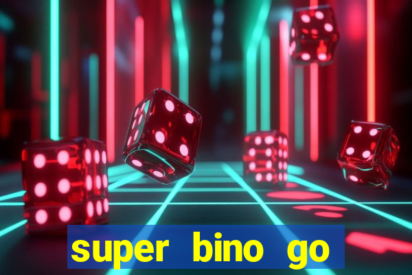 super bino go dinheiro infinito