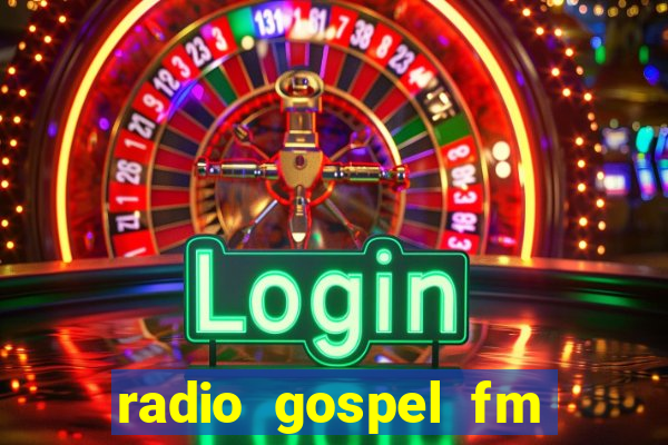 radio gospel fm salvador bahia