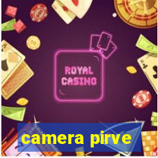 camera pirve