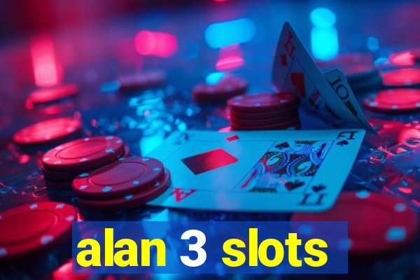 alan 3 slots