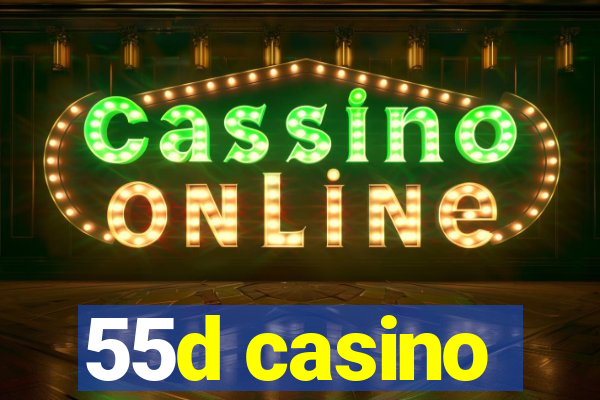 55d casino