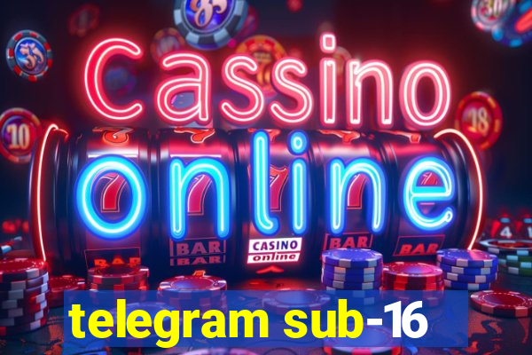 telegram sub-16