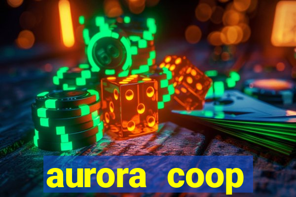 aurora coop trabalhe conosco