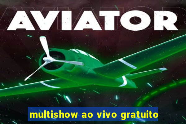 multishow ao vivo gratuito