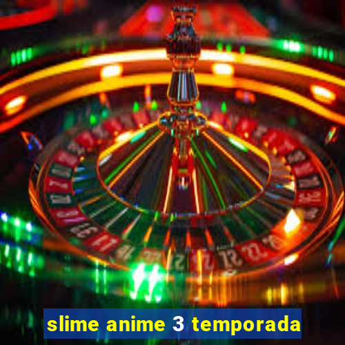 slime anime 3 temporada