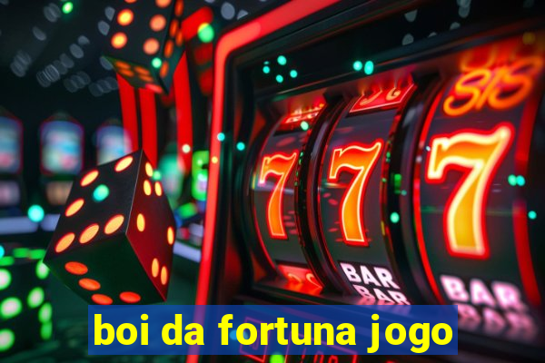 boi da fortuna jogo