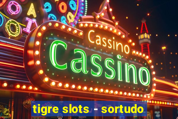 tigre slots - sortudo